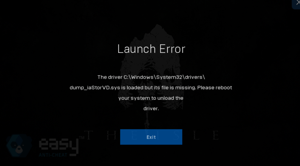 The Isle Easy Anti-Cheat Launch Error: the driver C:\Windows\System32\drivers\dump_iaStorVD.sys is loaded but its file is missing — please reboot your system to unload the driver